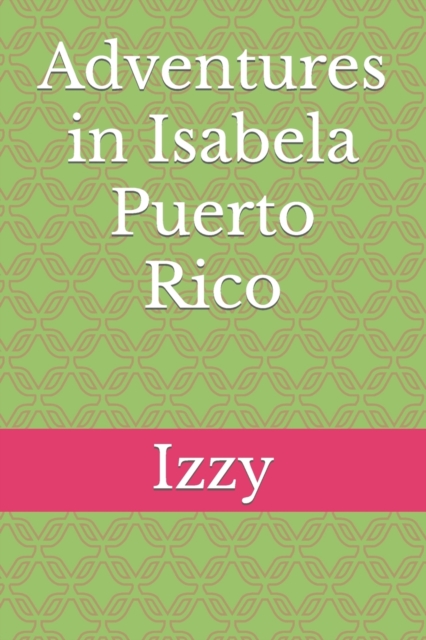 Adventures in Isabela Puerto Rico
