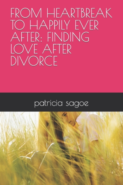 From Heartbreak to Happily Ever After