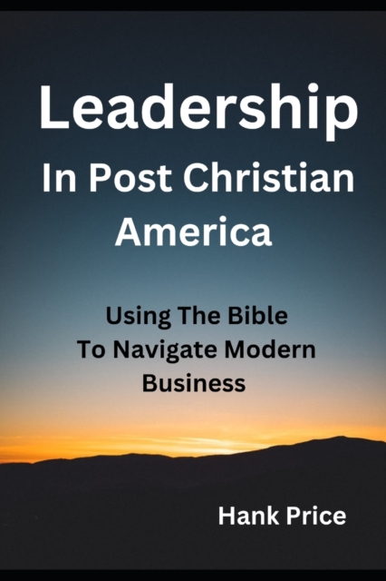 Leadership in Post Christian America