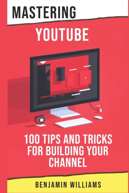 Mastering YouTube