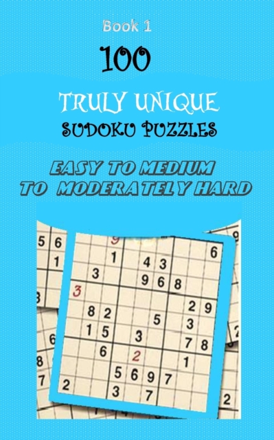 100 Truly Unique Sudoku Puzzles
