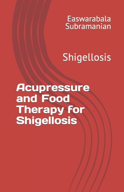 Acupressure and Food Therapy for Shigellosis