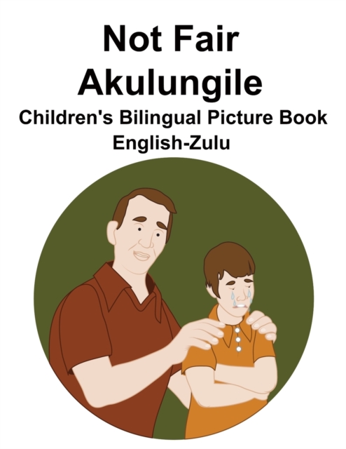 English-Zulu Not Fair / Akulungile Children's Bilingual Picture Book