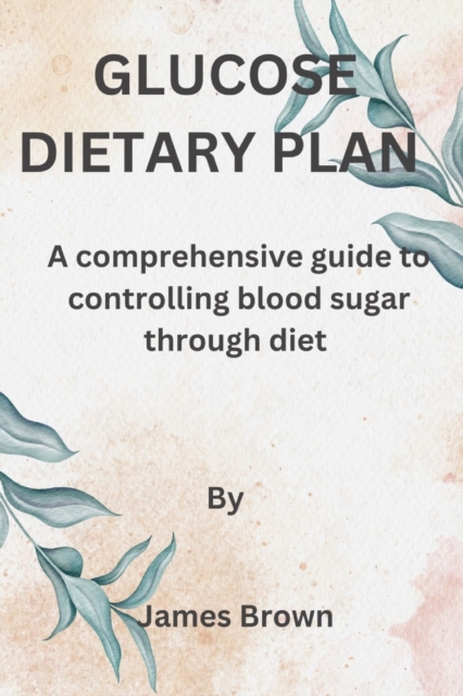 Glucose Dietary Plan