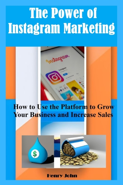 The Power of Instagram Marketing