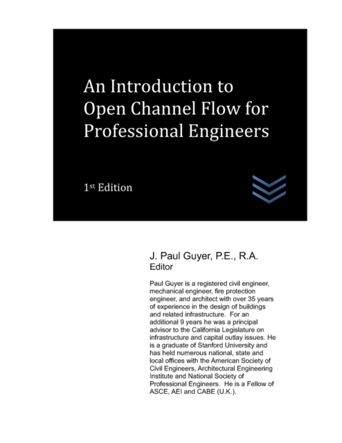 An Introduction to Open Channel Flow for Professional Engineers