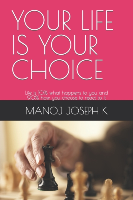 Your Life Is Your Choice