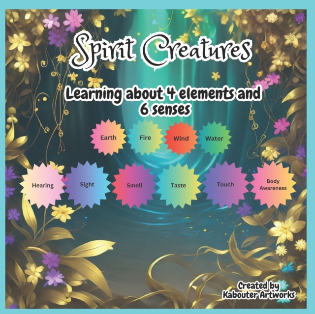 Spirit Creatures Learning about 4 elements and 6 senses
