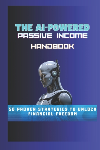 The AI-Powered Passive Income Handbook