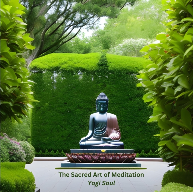 The Sacred Art of Meditation