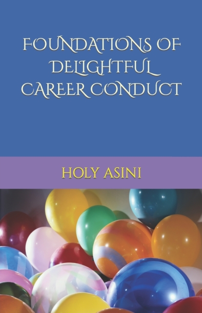 Foundations of Delightful Career Conduct