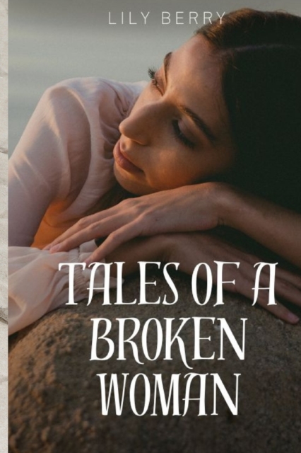 Tales of a Broken Woman