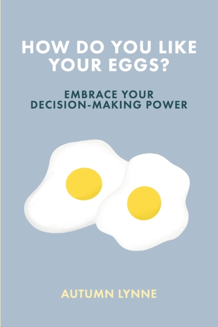 How Do You Like Your Eggs?