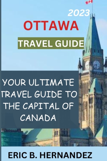 Ottawa travel guide 2023