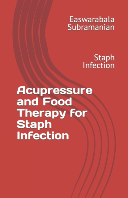 Acupressure and Food Therapy for Staph Infection