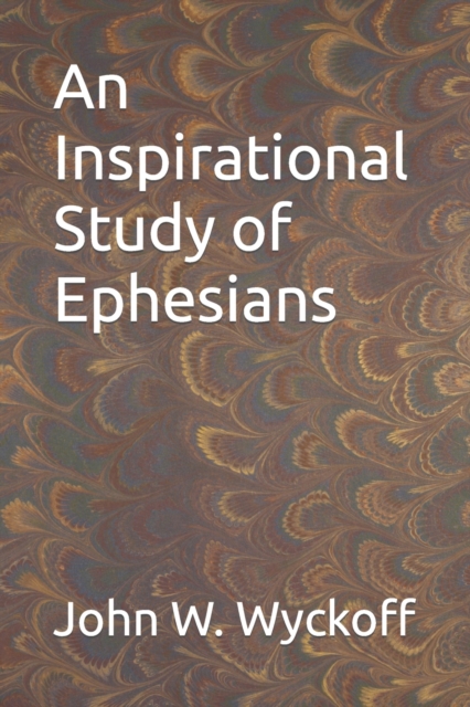 An Inspirational Study of Ephesians