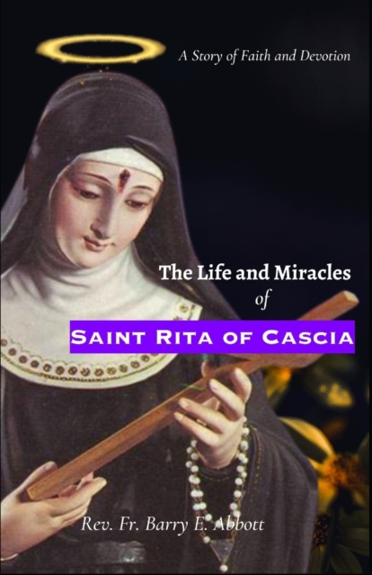 The Life and Miracles of Saint Rita of Cascia