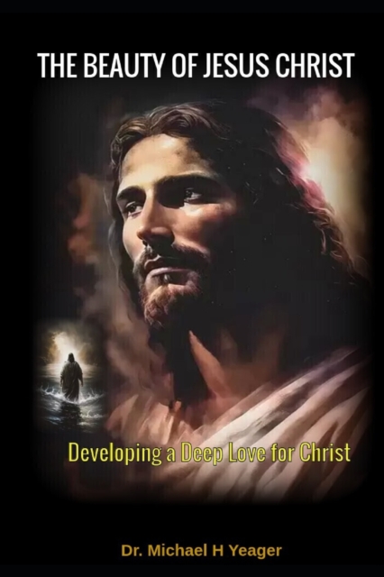 The Beauty of Jesus Christ