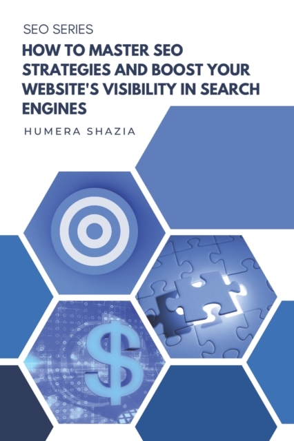 How to Master SEO Strategies and Boost Your Website's Visibility in Search Engines