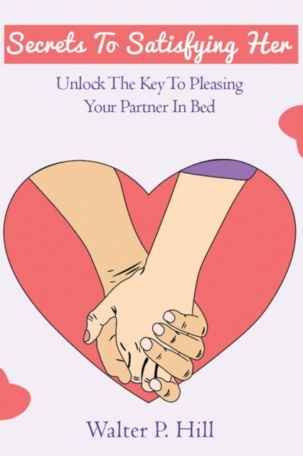 Secrets to Satisfying Her