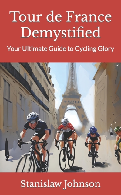 Tour de France Demystified