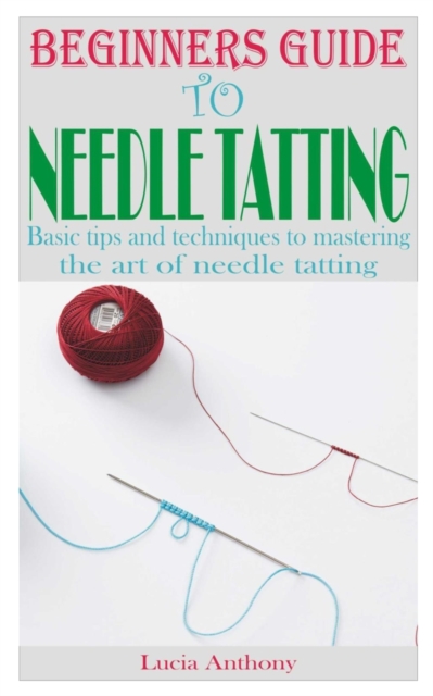 Beginners Guide to Needle Tatting