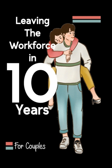 Leaving the Workforce in 10 Years