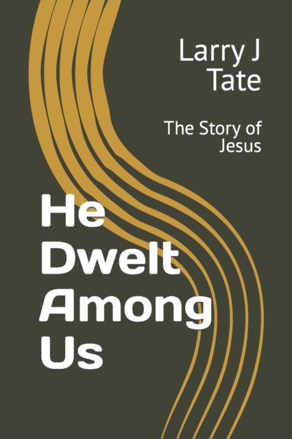 He Dwelt Among Us