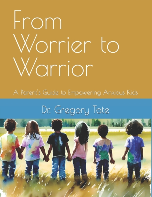 From Worrier to Warrior