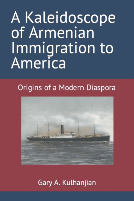 A Kaleidoscope of Armenian Immigration to America