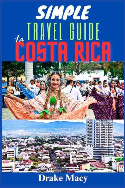 Simple Travel Guide To Costa Rica.