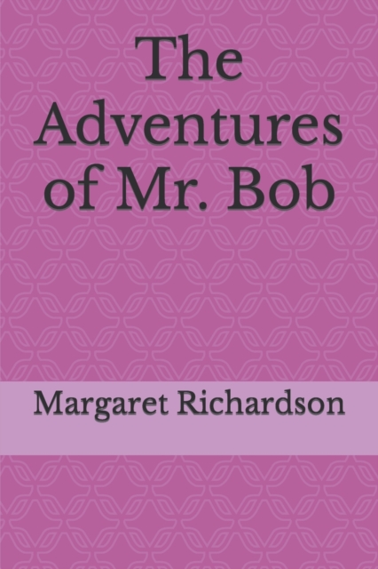 The Adventures of Mr Bob
