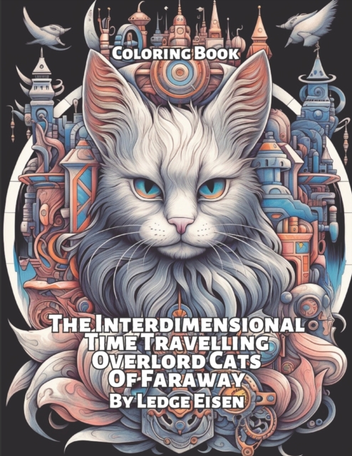 The Interdimensional Time Travelling Overlord Cats Of Faraway