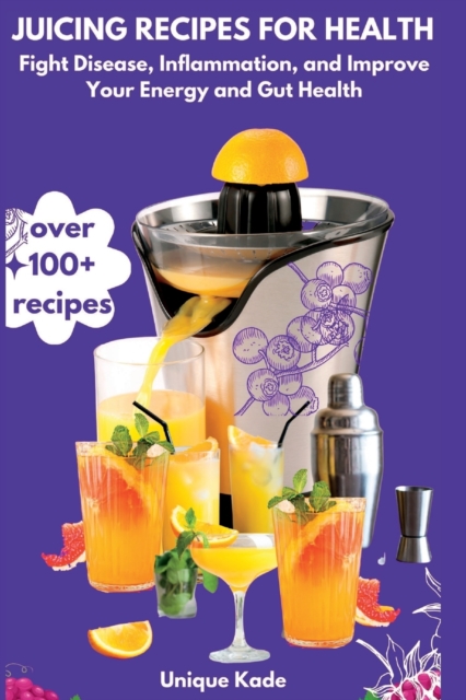 Juicing Recipes for Health