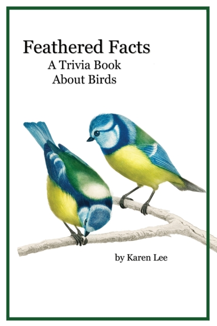 Feathered Facts A Trivia Book About Birds