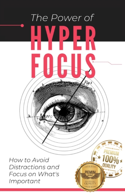 The Power of Hyperfocus