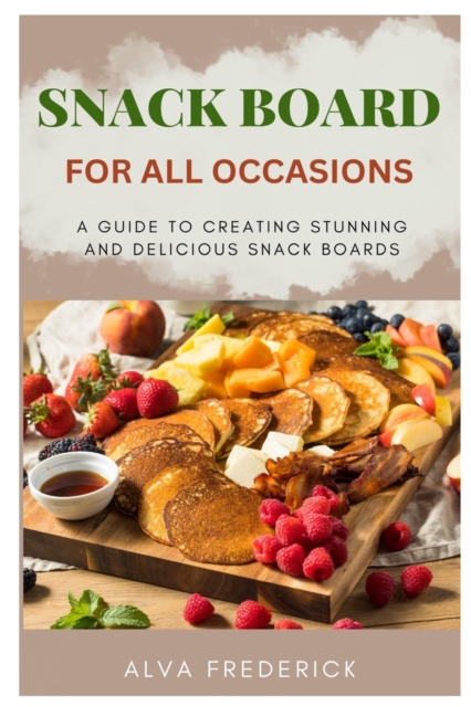 Snack Board for All Occasions