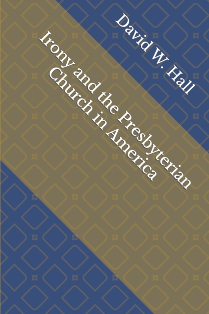 Irony and the Presbyterian Church in America