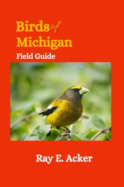 Birds Of Michigan Field Guide: Bird Identification Guides