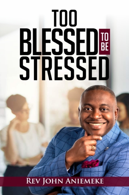 Too Blessed to Be Stressed