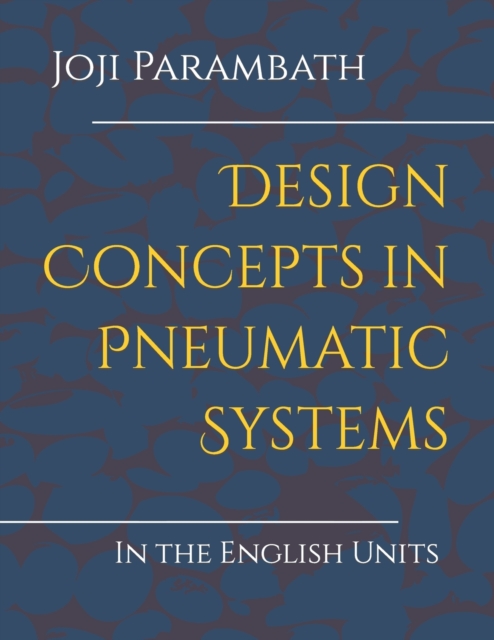 Design Concepts in Pneumatic Systems