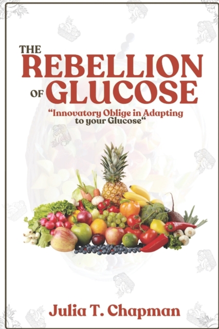 The Rebellion Of Glucose