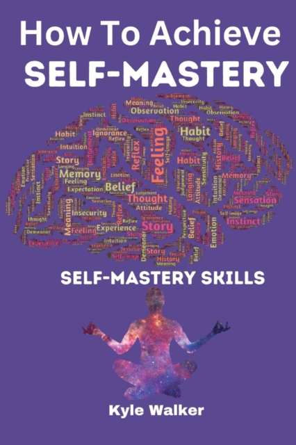 How To Achieve Self Mastery