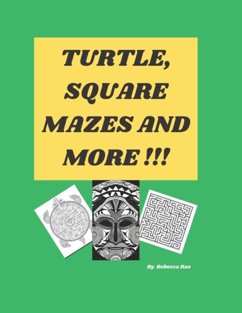 Turtle, Square Mazes and More!