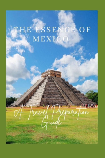 The Essence of Mexico