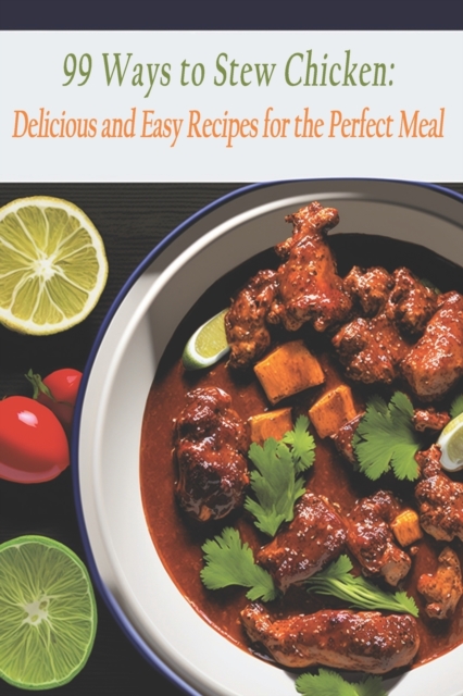 99 Ways to Stew Chicken