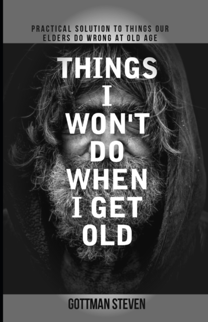 Things I Won't Do When I Get Old