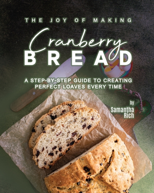 The Joy of Making Cranberry Bread