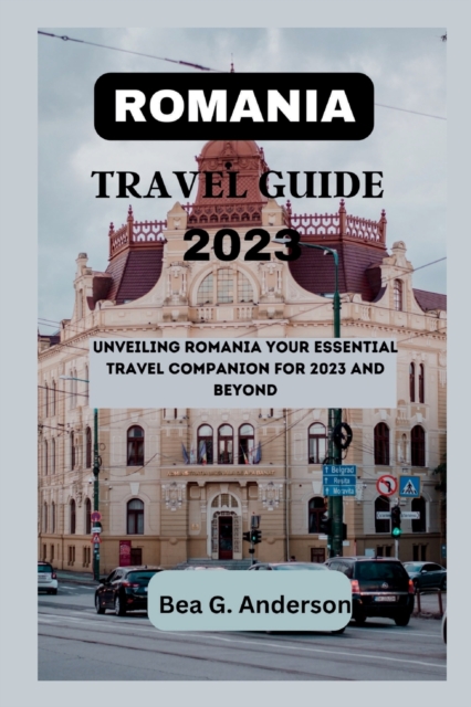 Romania Travel Guide 2023