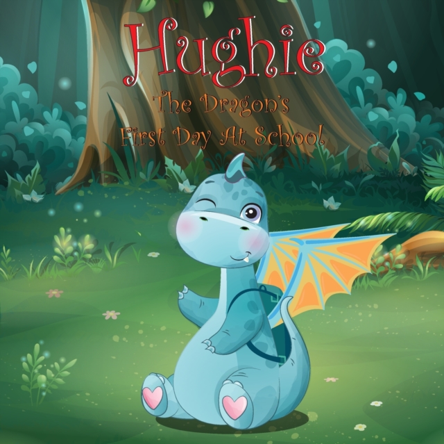 Hughie The Dragon's First Day at School